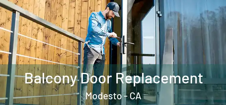  Balcony Door Replacement Modesto - CA
