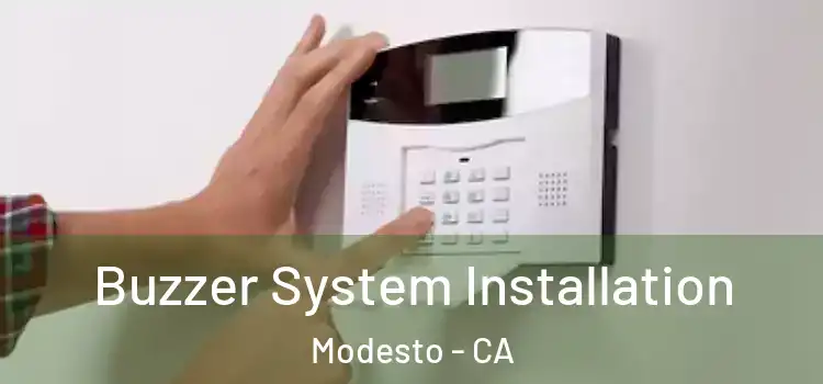 Buzzer System Installation Modesto - CA