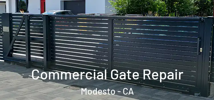 Commercial Gate Repair Modesto - CA