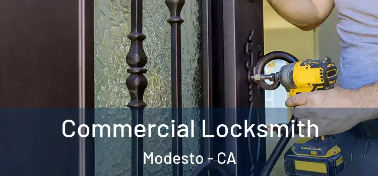 Commercial Locksmith Modesto - CA
