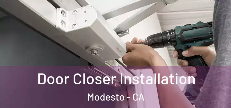  Door Closer Installation Modesto - CA