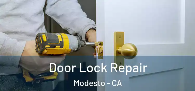 Door Lock Repair Modesto - CA