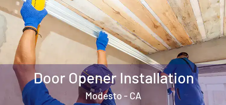 Door Opener Installation Modesto - CA