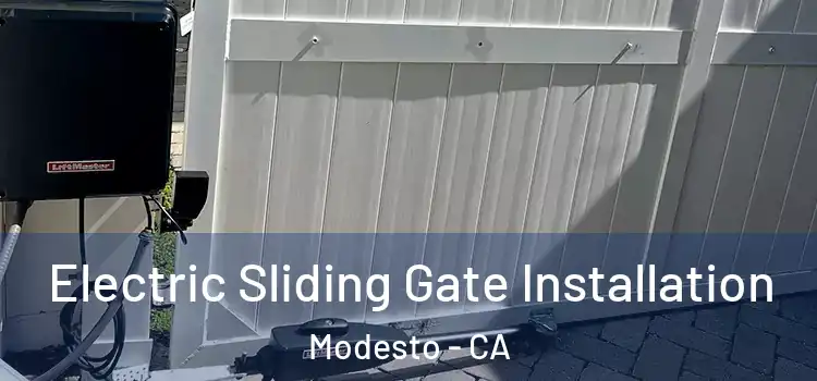 Electric Sliding Gate Installation Modesto - CA