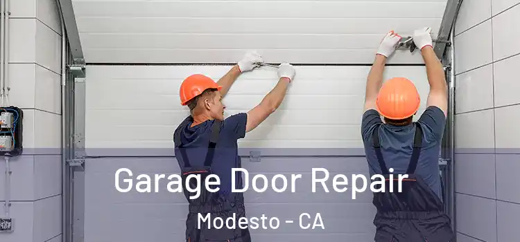  Garage Door Repair Modesto - CA