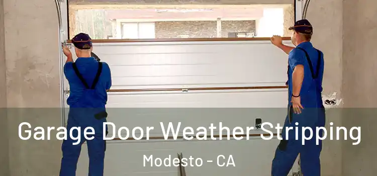  Garage Door Weather Stripping Modesto - CA