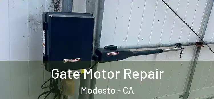 Gate Motor Repair Modesto - CA