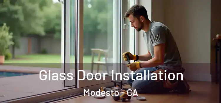 Glass Door Installation Modesto - CA