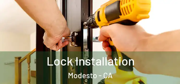 Lock Installation Modesto - CA