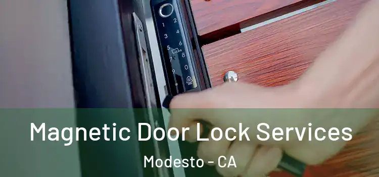 Magnetic Door Lock Services Modesto - CA