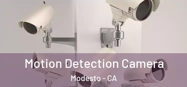  Motion Detection Camera Modesto - CA
