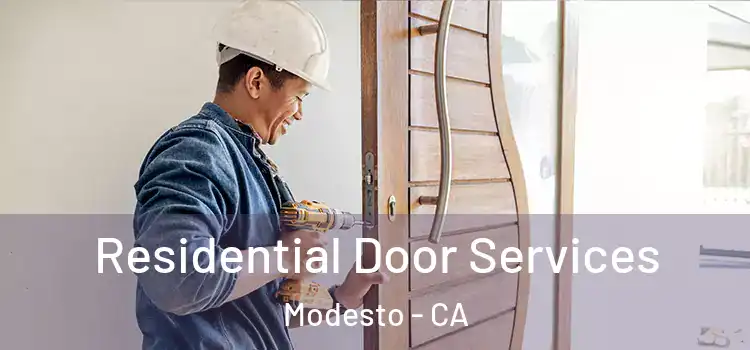 Residential Door Services Modesto - CA