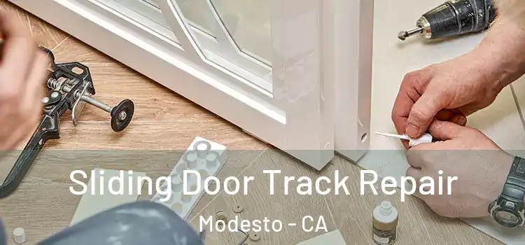 Sliding Door Track Repair Modesto - CA