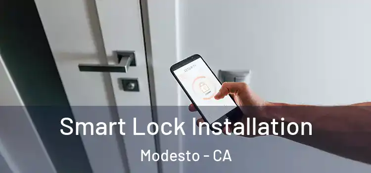 Smart Lock Installation Modesto - CA