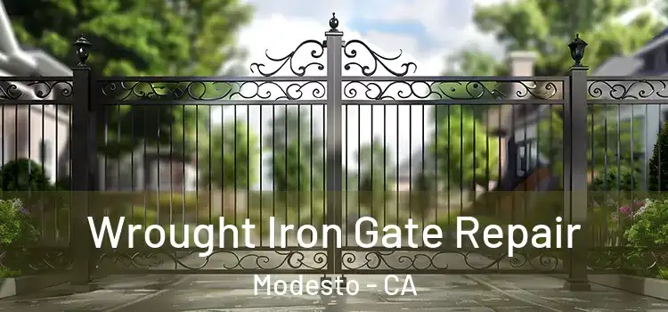 Wrought Iron Gate Repair Modesto - CA